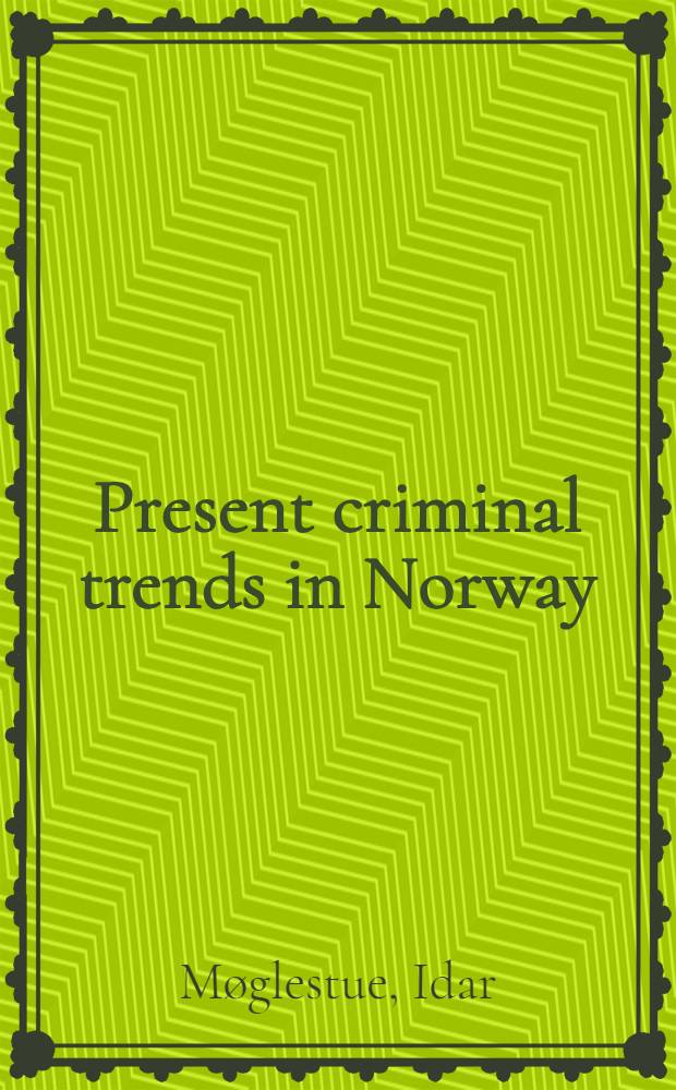 Present criminal trends in Norway