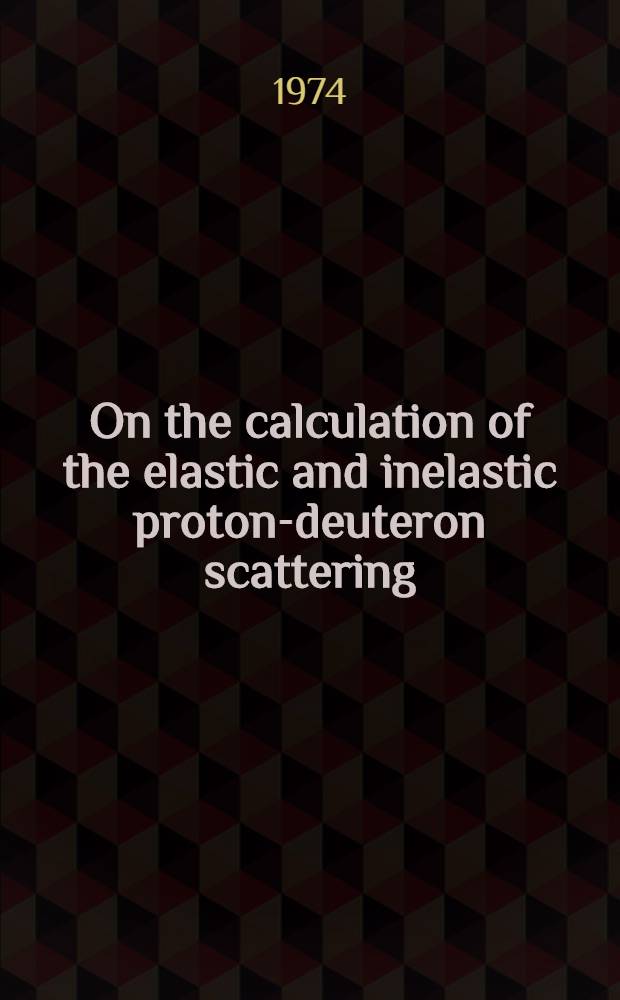 On the calculation of the elastic and inelastic proton-deuteron scattering