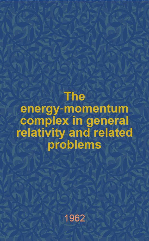 The energy-momentum complex in general relativity and related problems