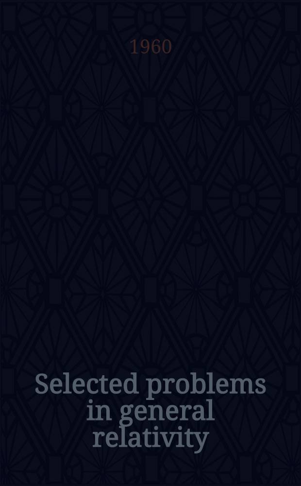 Selected problems in general relativity