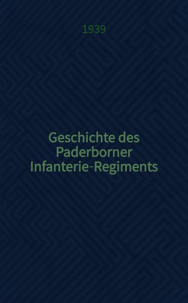 Geschichte des Paderborner Infanterie-Regiments (7. Lothr.) Nr. 158. Auf Grund der Kriegstagebücher des Regiments und anderer amtlicher Unterlagen sowie der Mitarb. zahlreichen Regimentskameraden