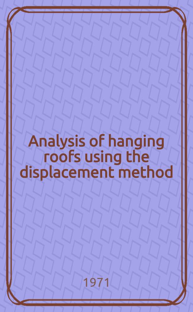 Analysis of hanging roofs using the displacement method