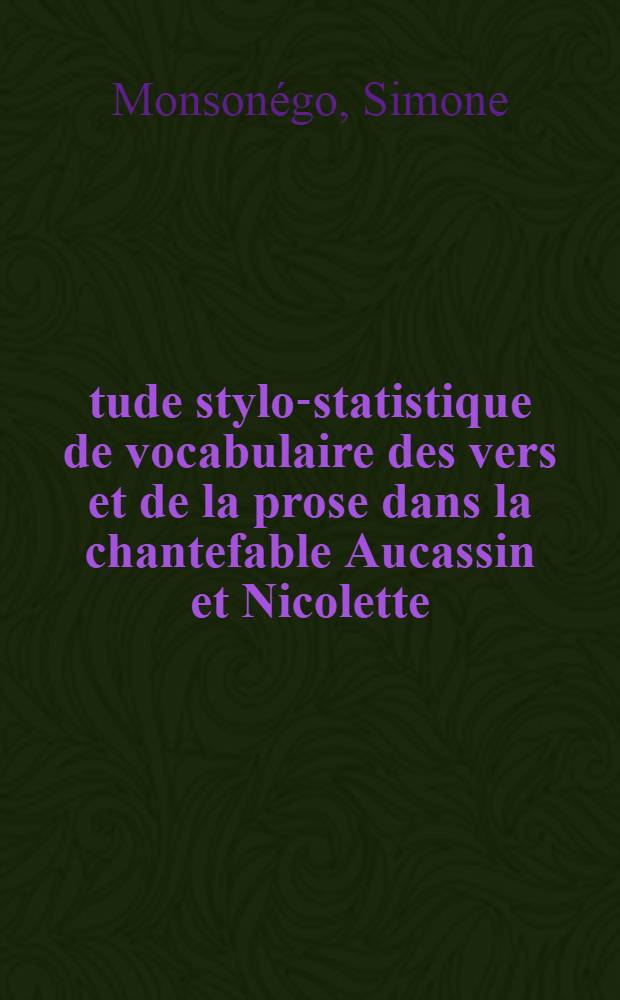 Étude stylo-statistique de vocabulaire des vers et de la prose dans la chantefable Aucassin et Nicolette