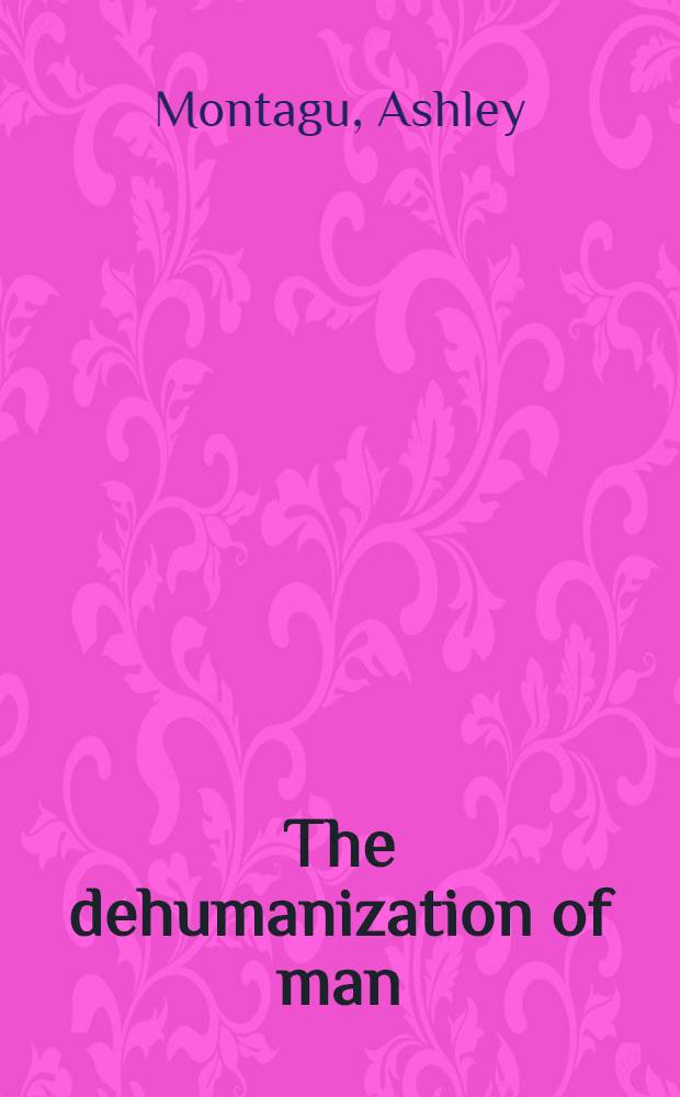 The dehumanization of man