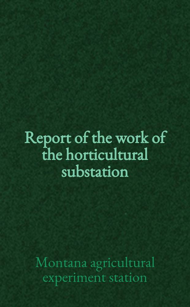 Report of the work of the horticultural substation