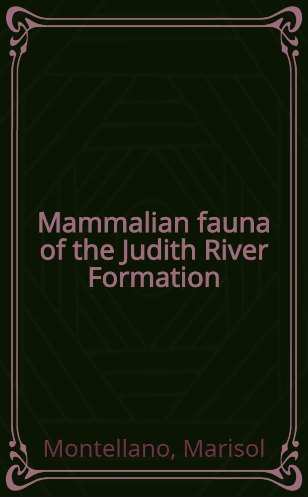 Mammalian fauna of the Judith River Formation (Late Cretaceons, dudithian), northcentral Montana