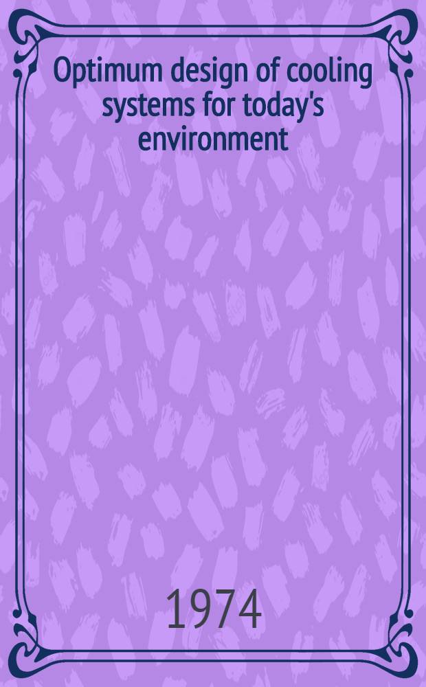 Optimum design of cooling systems for today's environment