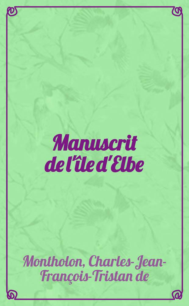 Manuscrit de l'île d'Elbe : Des Bourbons en 1815