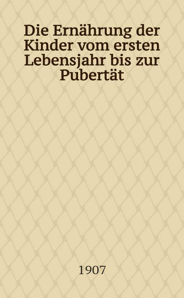 Die Ernährung der Kinder vom ersten Lebensjahr bis zur Pubertät