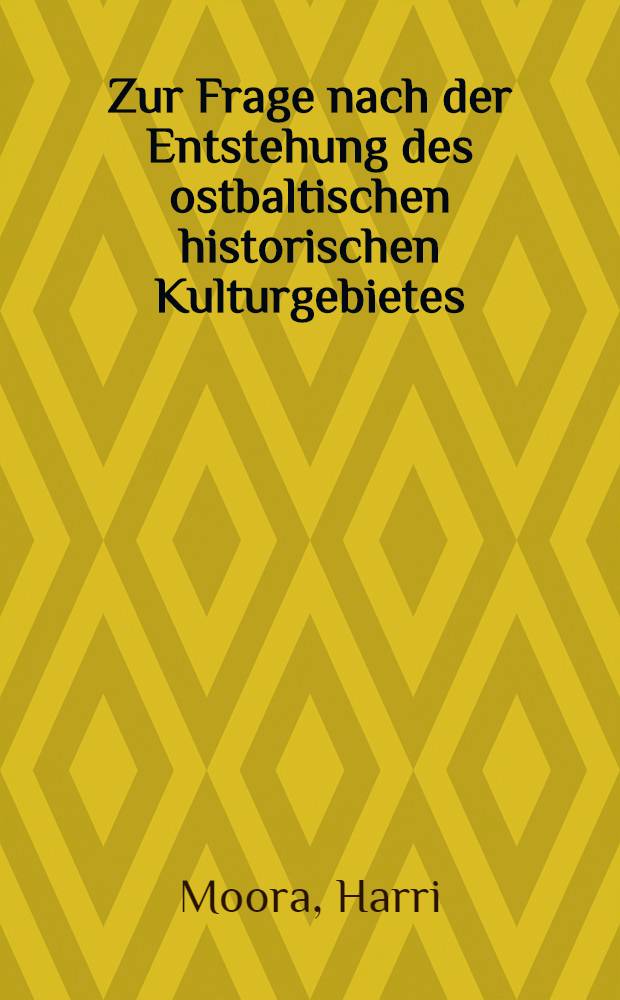 Zur Frage nach der Entstehung des ostbaltischen historischen Kulturgebietes