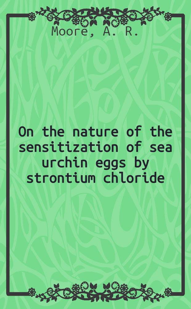 On the nature of the sensitization of sea urchin eggs by strontium chloride