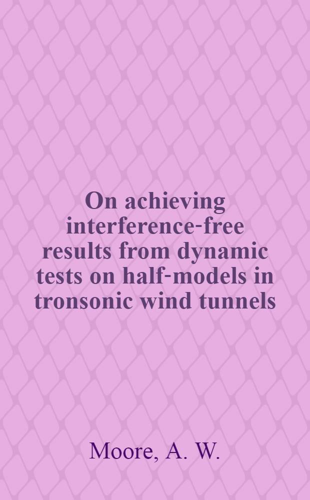 On achieving interference-free results from dynamic tests on half-models in tronsonic wind tunnels