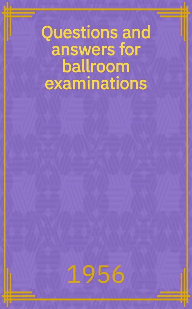 Questions and answers for ballroom examinations