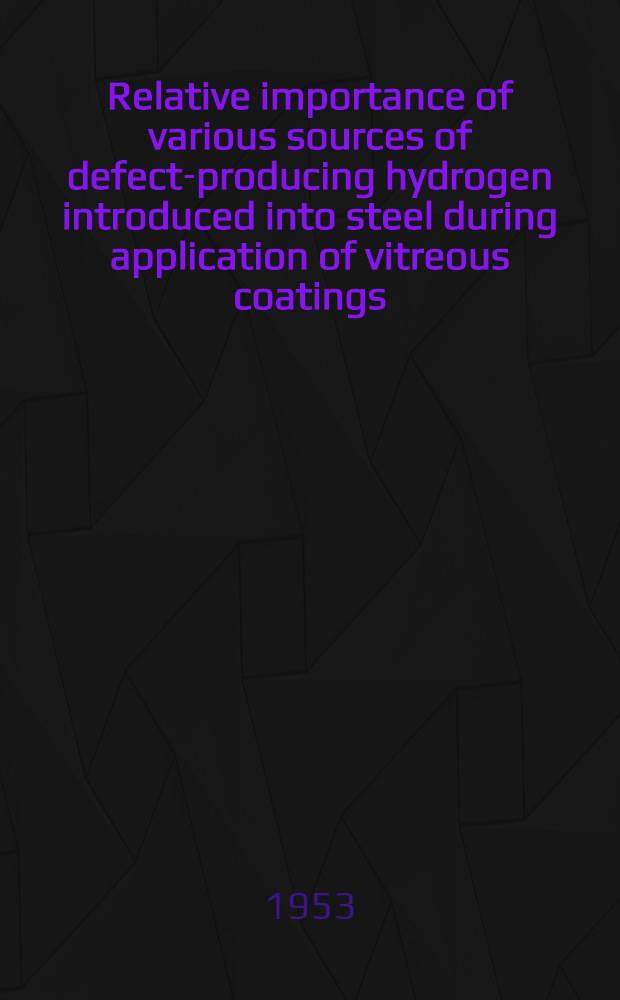 Relative importance of various sources of defect-producing hydrogen introduced into steel during application of vitreous coatings