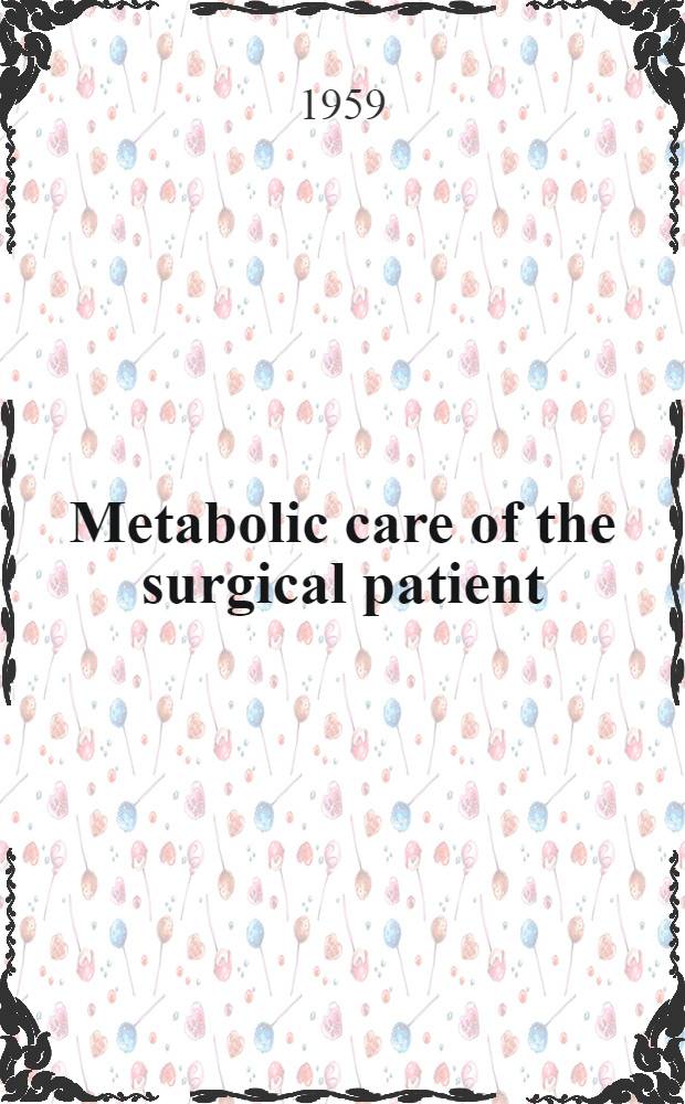 Metabolic care of the surgical patient