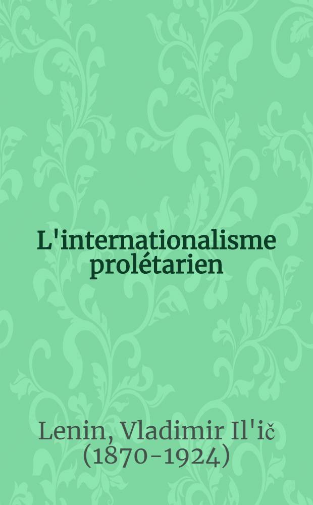 L'internationalisme prolétarien : Recueil