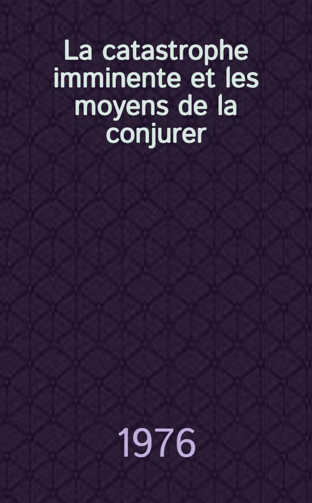 La catastrophe imminente et les moyens de la conjurer