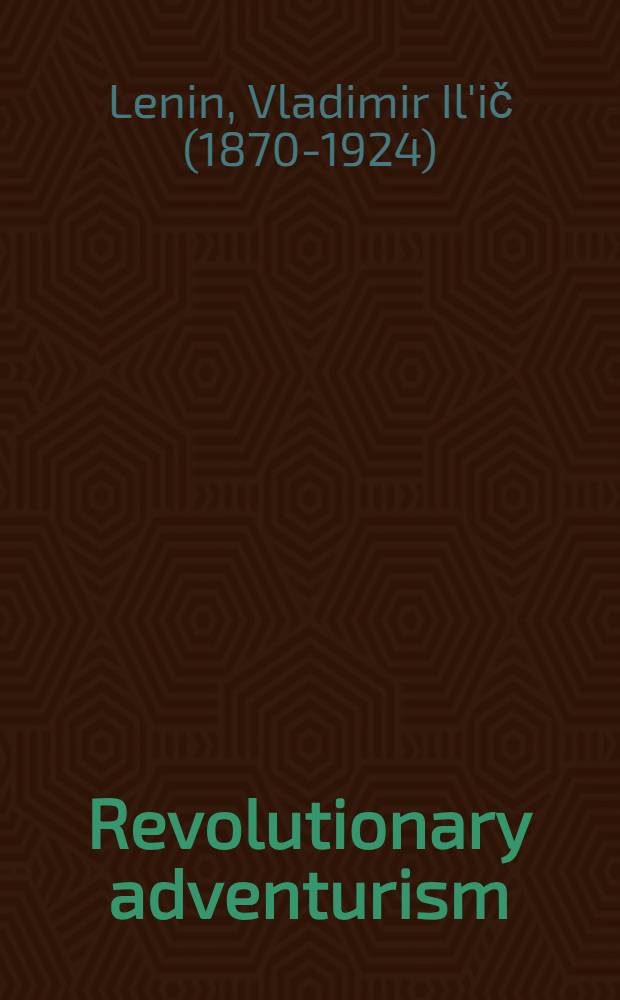 Revolutionary adventurism : A collection of articles