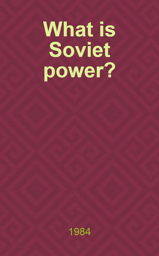 What is Soviet power? : Articles a. speeches