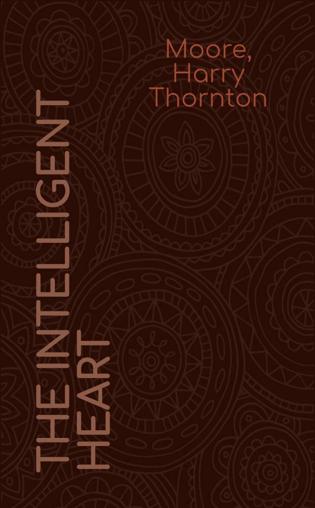 The intelligent heart : The story of D. H. Lawrence