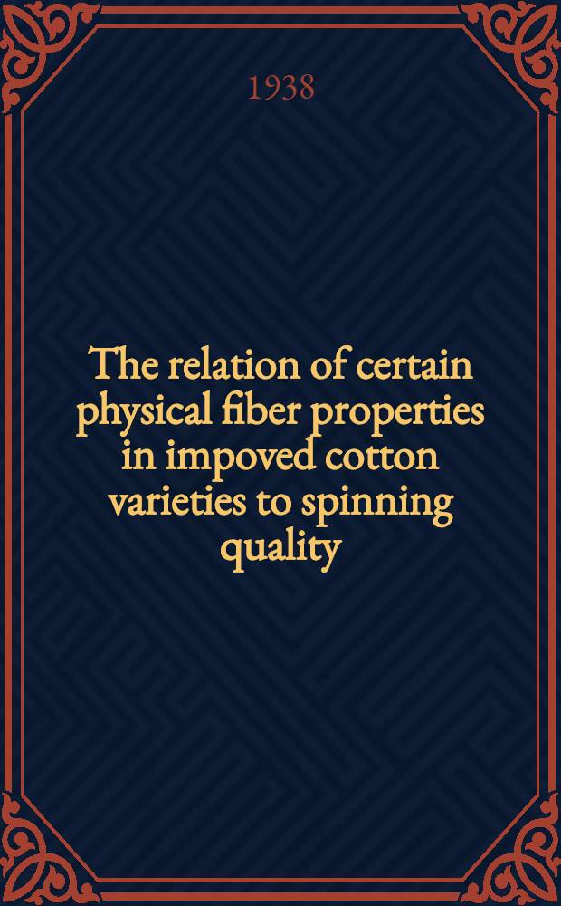 The relation of certain physical fiber properties in impoved cotton varieties to spinning quality