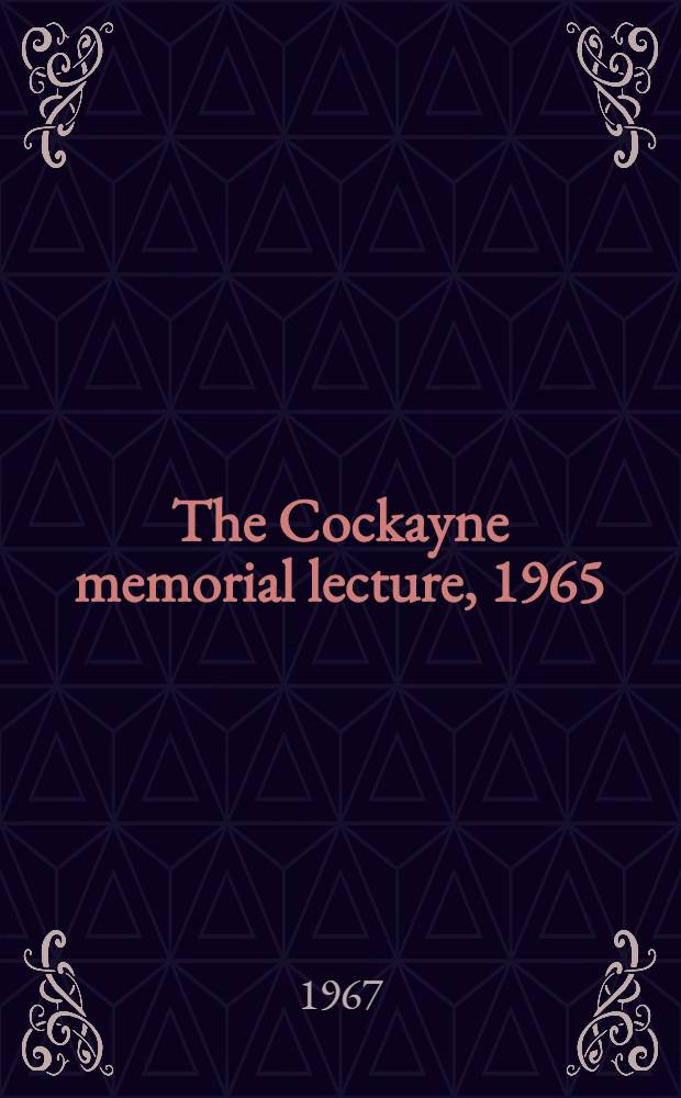 The Cockayne memorial lecture, 1965 : Leonard Cockayne, botanist