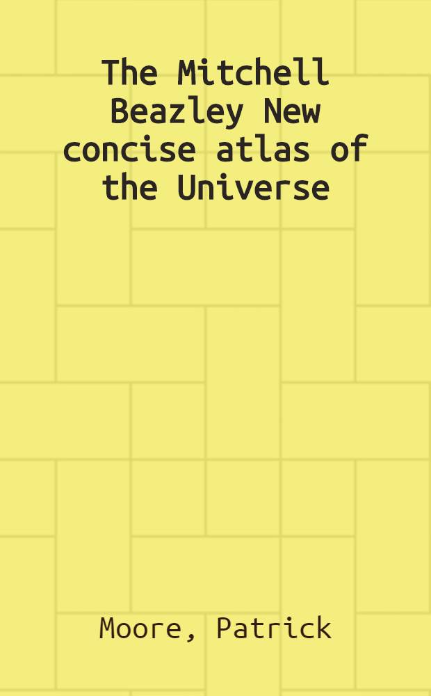 The Mitchell Beazley New concise atlas of the Universe