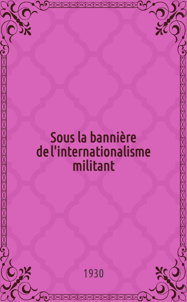 Sous la bannière de l'internationalisme militant : Les moments principaux et les tâches prochaines du Secours rouge international