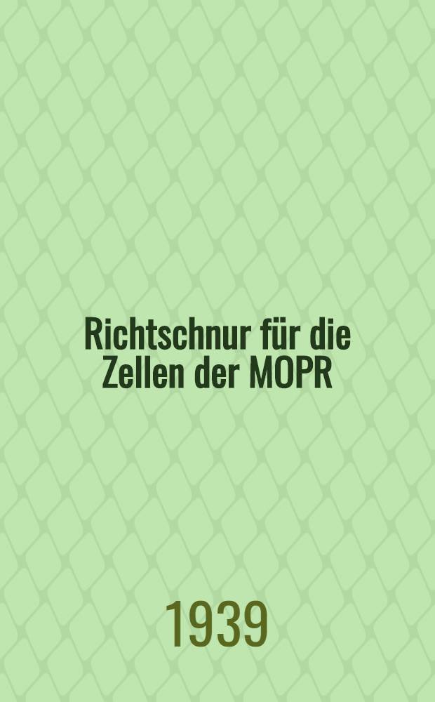 Richtschnur für die Zellen der MOPR : Sammlung von Instruktionen und Beschlüssen