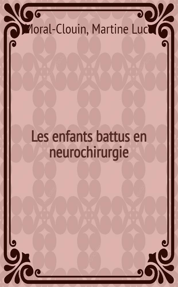 Les enfants battus en neurochirurgie : À propos de 21 observations : Thèse ..