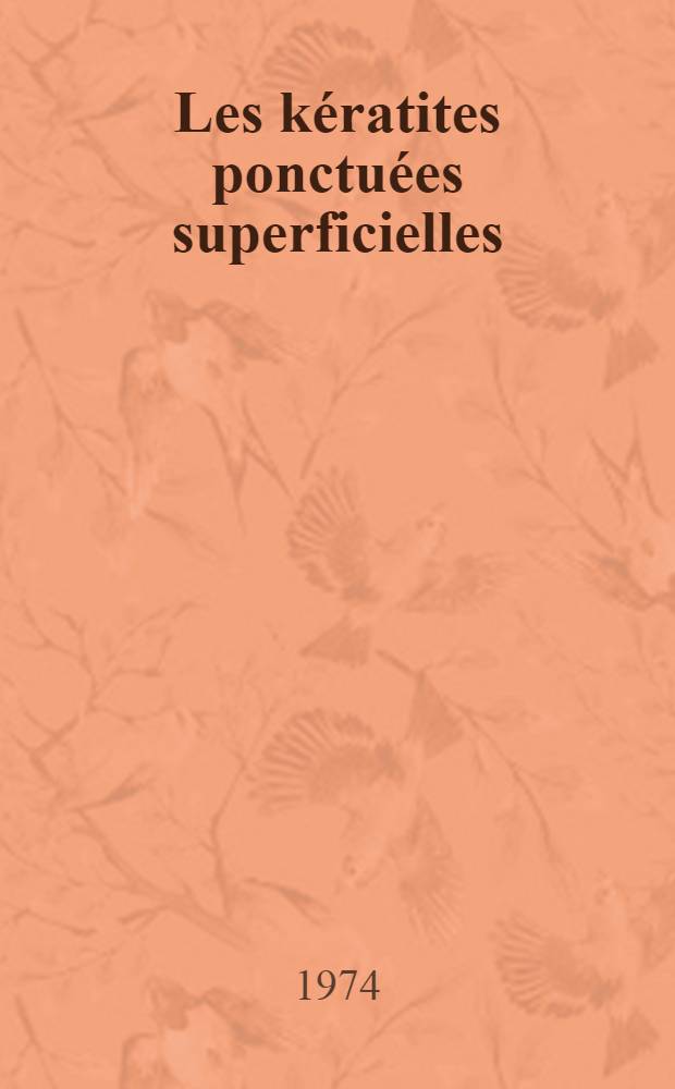 Les kératites ponctuées superficielles : Thèse ..