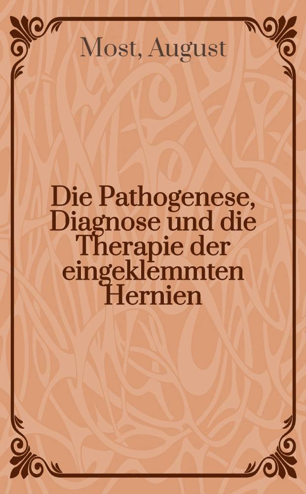 Die Pathogenese, Diagnose und die Therapie der eingeklemmten Hernien