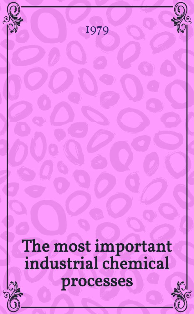 The most important industrial chemical processes