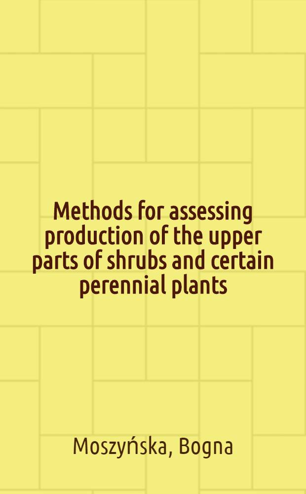 Methods for assessing production of the upper parts of shrubs and certain perennial plants