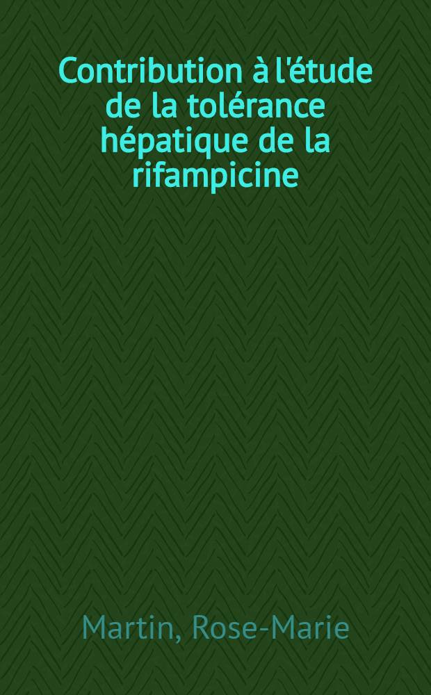 Contribution à l'étude de la tolérance hépatique de la rifampicine : Observation de 204 malades : Thèse ..