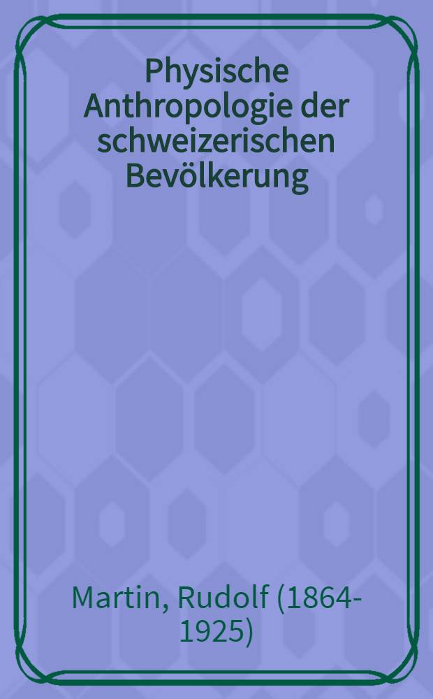 Physische Anthropologie der schweizerischen Bevölkerung