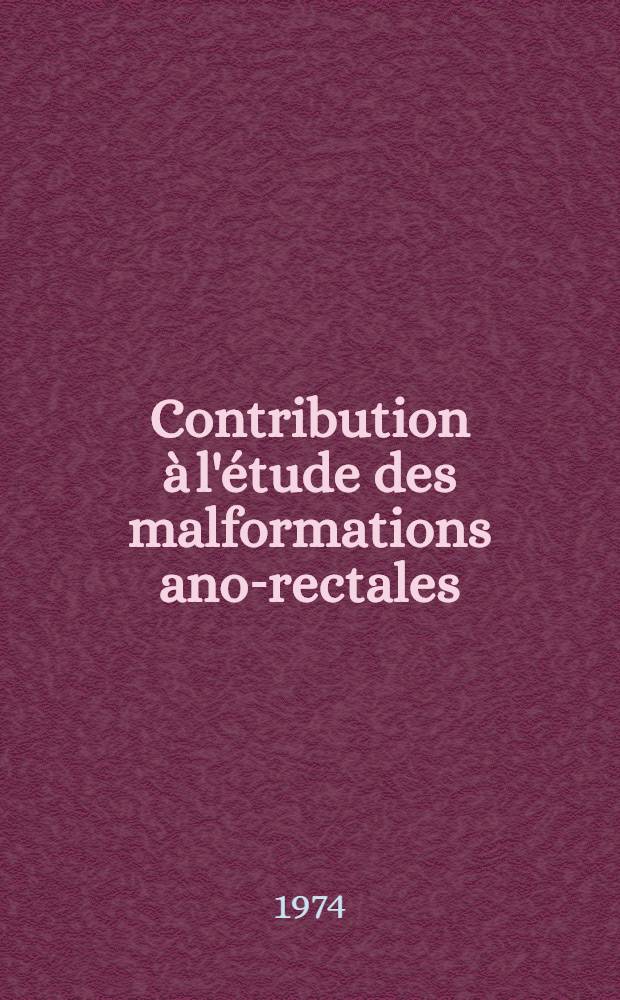 Contribution à l'étude des malformations ano-rectales : Étude de 176 observations : Thèse ..