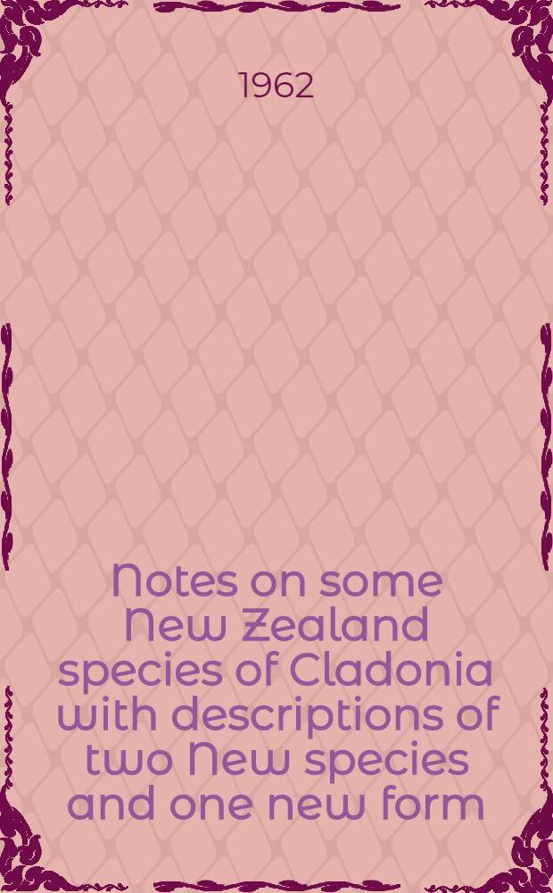 Notes on some New Zealand species of Cladonia with descriptions of two New species and one new form