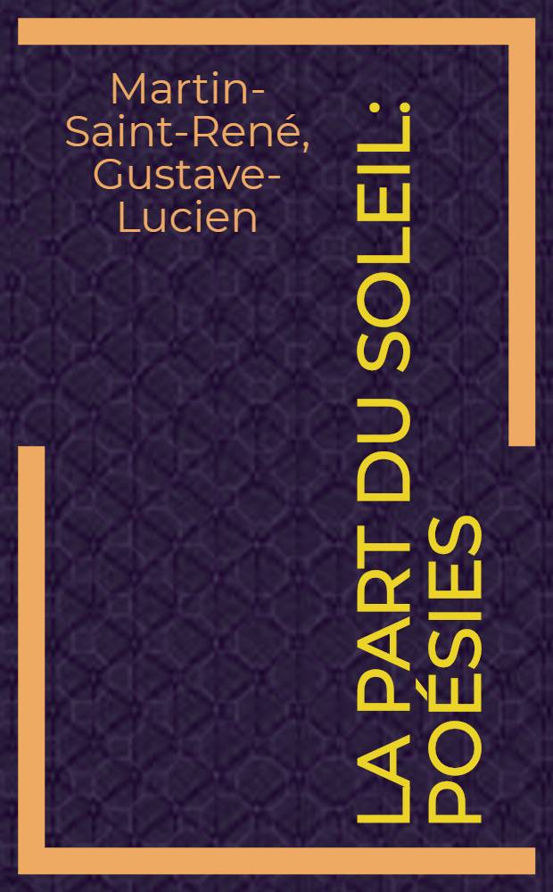 La part du soleil : Poésies