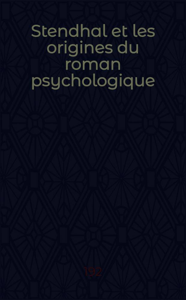Stendhal et les origines du roman psychologique
