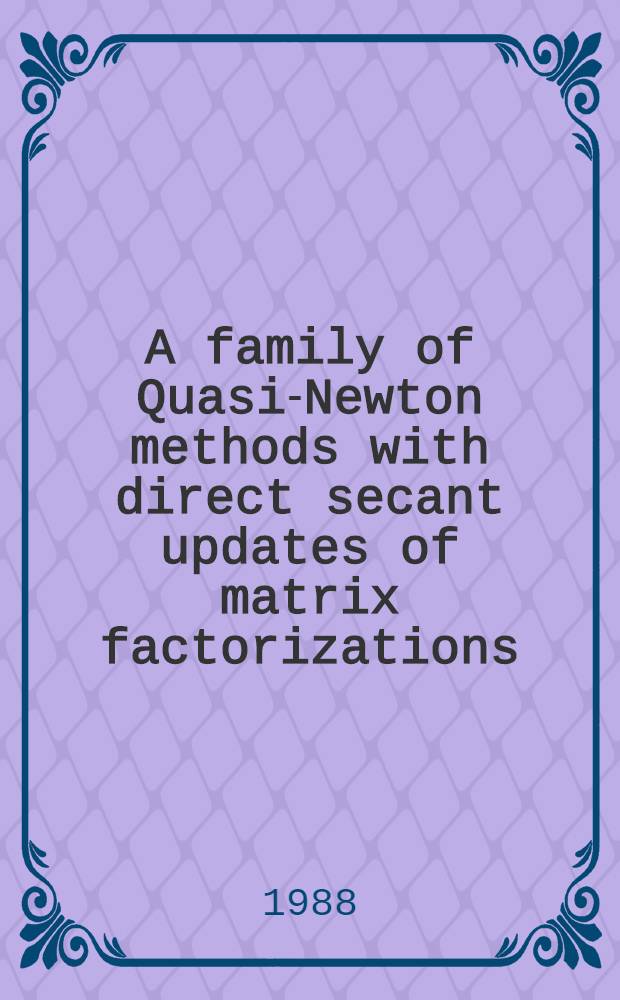 A family of Quasi-Newton methods with direct secant updates of matrix factorizations