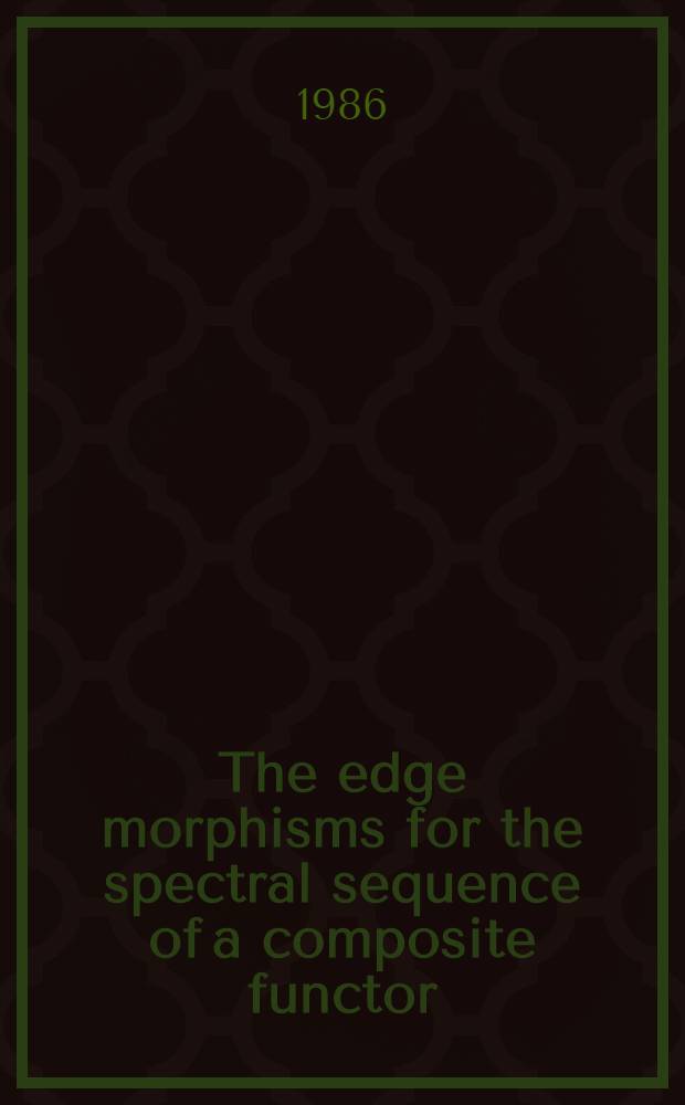 The edge morphisms for the spectral sequence of a composite functor