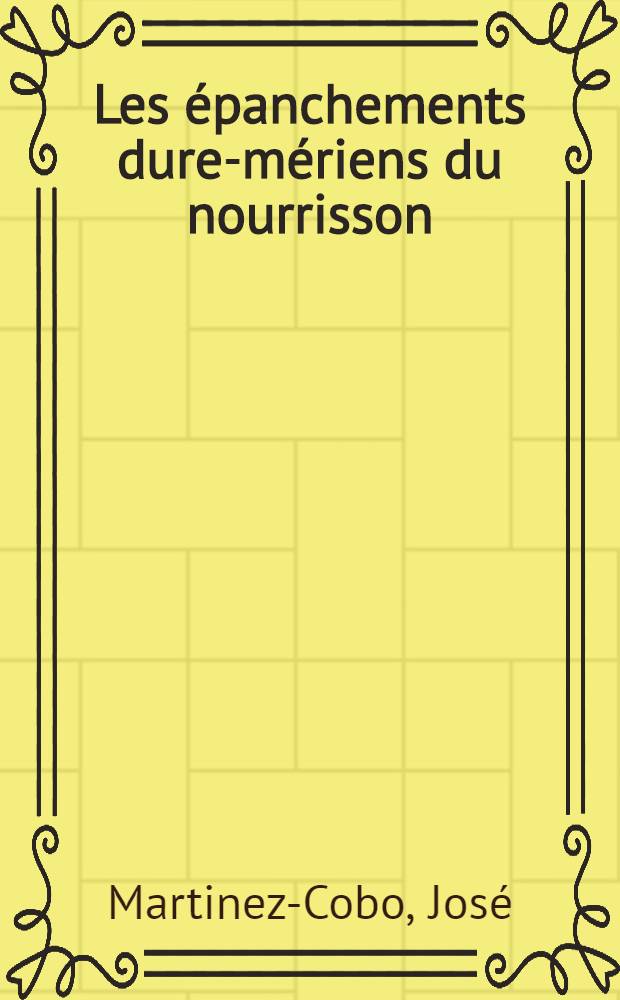 Les épanchements dure-mériens du nourrisson : Thèse ..