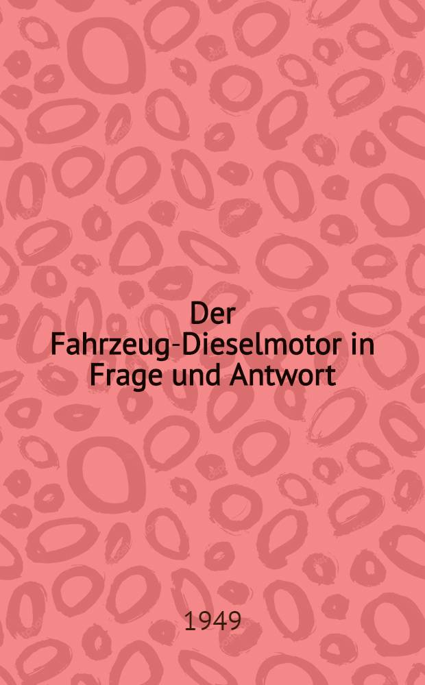 Der Fahrzeug-Dieselmotor in Frage und Antwort