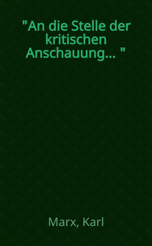 "An die Stelle der kritischen Anschauung ..." = Выступление на заседании лондонского Центрального комитета Союза коммунистов