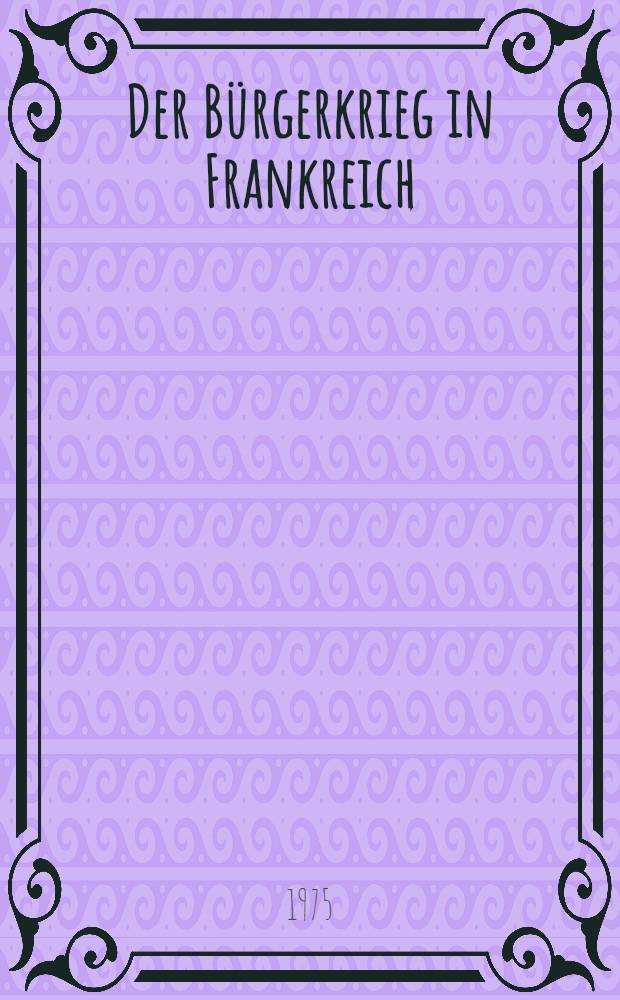 Der Bürgerkrieg in Frankreich