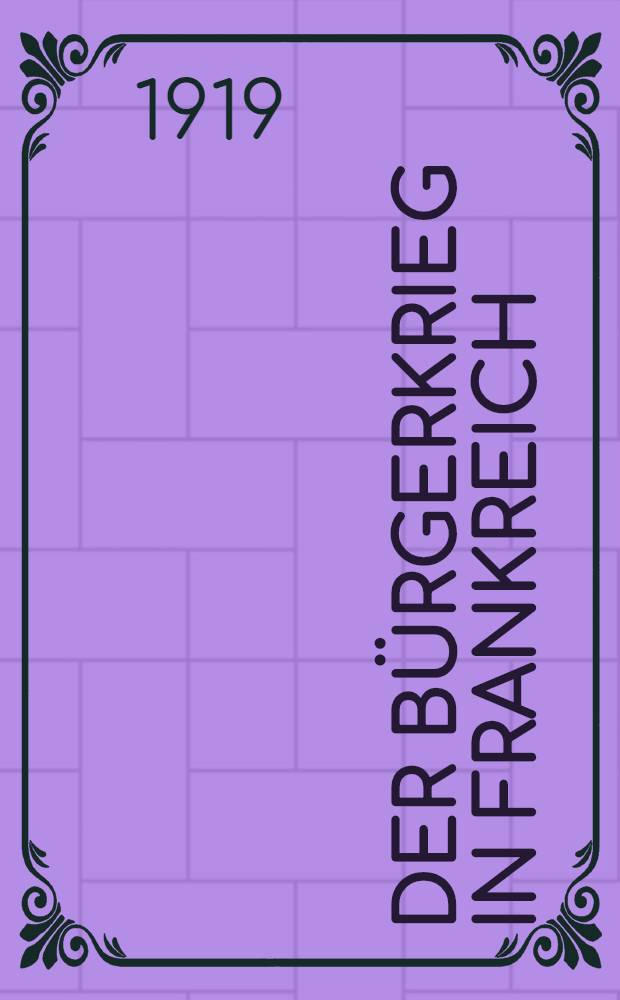 Der Bürgerkrieg in Frankreich : Adresse des Generalrats der Internationalen Arbeiter-Assoсiation nebst den beiden Adressen über Deutsch-Französischen Krieg und Worten von Friedrich Engels