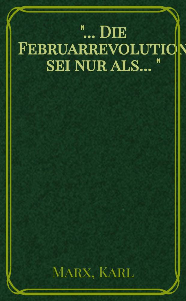 "... Die Februarrevolution sei nur als ..." = Доклад на собрании Клуба немецких рабочих