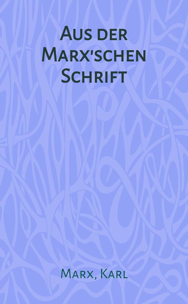 Aus der Marx'schen Schrift: "Zur Kritik der politischen Oekonomie", Berlin, 1859, S. 61-64