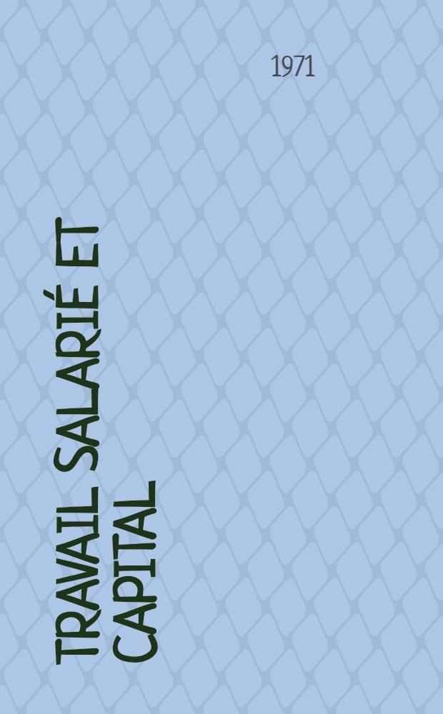 Travail salarié et capital; Salaire, prix et profit / Karl Marx